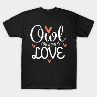 Owl You Need Is Love T-Shirt